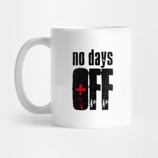 No Days Off Mug